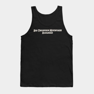 Big thunder mountain railroad Tank Top